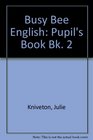Busy Bee English Pupil's Book Bk 2