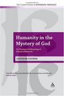 Humanity in the Mystery of God The Theological Anthropology of Edward Schillebeeckx