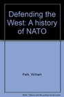 Defending the West A history of NATO