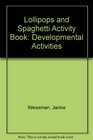 Lollipops and Spaghetti Activity Book Developmental Activities