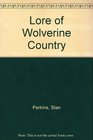 Lore of Wolverine Country