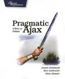 Pragmatic Ajax A Web 20 Primer