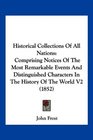 Historical Collections Of All Nations Comprising Notices Of The Most Remarkable Events And Distinguished Characters In The History Of The World V2