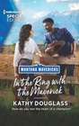 In the Ring with the Maverick (Montana Mavericks: Brothers & Broncos, Bk 2) (Harlequin Special Edition, No 2924)
