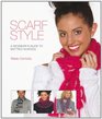 Scarf Style A Beginner's Guide to Knitting Scarves