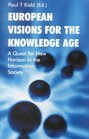 European Visions for the Knowledge Age A Quest for New Horizons in the Information Society