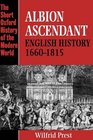 Albion Ascendant English History 16601815