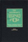 The Historian's Wizard of Oz : Reading L. Frank Baum's Classic as a Political and Monetary Allegory