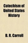 Catechism of United States History