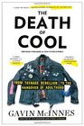 The Death of Cool From Teenage Rebellion to the Hangover of Adulthood