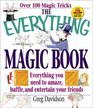 The Everything Magic Book Everything You Need to Amaze Baffle and Entertain Your Friends