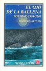 El ojo de la ballena Poemas 19992001