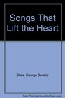 Songs That Lift the Heart