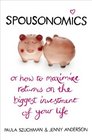 Spousonomics Or How to Maximise Returns on the Biggest Investment of Your Life Paula Szuchman Jenny Anderson