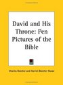 David and His Throne Pen Pictures of the Bible