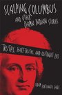 Scalping Columbus and Other Damn Indian Stories Truths HalfTruths and Outright Lies