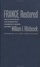 France Restored Cold War Diplomacy and the Quest for Leadership in Europe 19441954