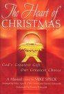 The Heart of Christmas God's Greatest Gift Our Greatest Choice