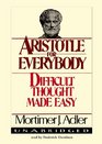 Aristotle for Everybody Difficult Thought Made Easy
