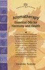 Aromatherapy Essential Oils for Harmony and Health