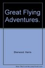 Great flying adventures