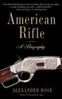 American Rifle A Biography