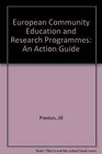 European Community Education and Research Programmes An Action Guide