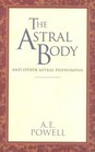The Astral Body  And Other Astral Phenomena