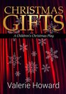 Christmas Gifts A Children's Christmas Play