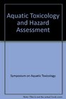 Aquatic Toxicology and Hazard Assessment