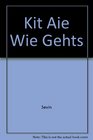 Kit Aie Wie Gehts