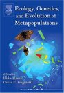 Ecology Genetics and Evolution of Metapopulations
