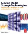 Moving Media Storage Technologies Applications  Workflows for Video and Media Server Platforms