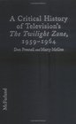 A Critical History of Television's the Twilight Zone 19591964