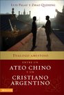 Dialogo amistoso entre un ateo chino y un cristiano argentino (Spanish Edition)