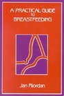 A Practical Guide to Breastfeeding