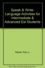 Speak  Write Language Activities for Intermediate  Advanced Esl Students