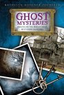 Ghost Mysteries Unraveling the World's Most Mysterious Hauntings