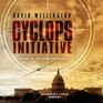 The Cyclops Initiative Lib/E A Jim Chapel Mission