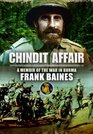 CHINDIT AFFAIR A Memoir of the War in Burma