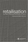 Retailisation The Here There and Everywhere of Retail