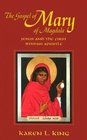 The Gospel of Mary of Magdala Jesus and the First Woman Apostle