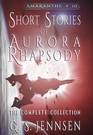 Short Stories of Aurora Rhapsody The Complete Collection