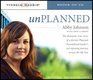 Unplanned The Dramatic True Story of a Former Planned Parenthood Leader's EyeOpening Journey across the Life Line