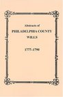 Abstracts of Philadelphia County Wills, 1777-1790