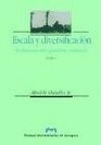 Escala y Diversificacion/ Scale and Diversification La Dinamica Del Capitalismo Industrial/ the Dynamics of the Industrial Capitalism