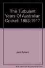 Turbulent Years of Australian Cricket