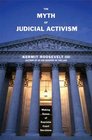 The Myth of Judicial Activism Making Sense of Supreme Court Decisions