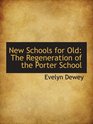 New Schools for Old The Regeneration of the Porter School