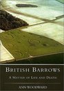 British Barrows A Matter of Life and Death